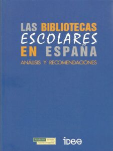 Las Bibliotecas Escolares en España. Análisis y Recomendaciones.